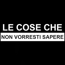 Le Cose Che Non Vorresti Sapere