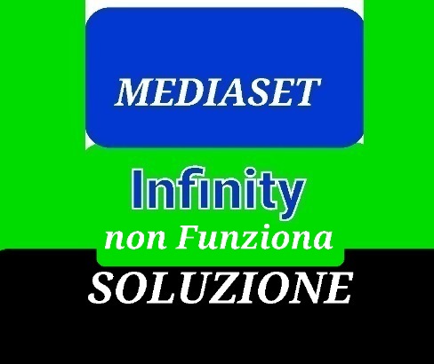 Mediaset Infinity non funziona