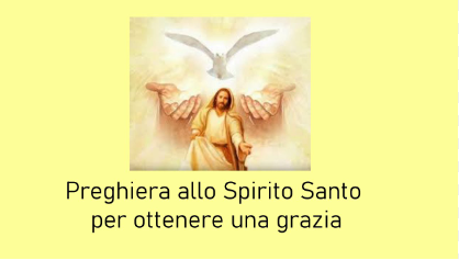 Preghiera allo Spirito Santo per ottenere una grazia