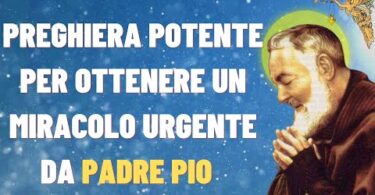 Preghiera per un miracolo immediato a padre pio